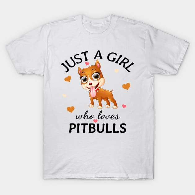 Just a Girl Who Loves pitbulls Gift T-Shirt by Terlis Designs